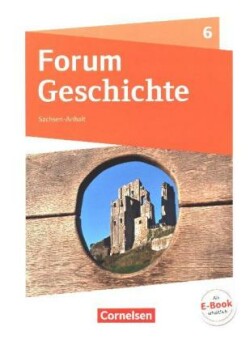 Forum Geschichte - Neue Ausgabe - Gymnasium Sachsen-Anhalt - 6. Schuljahr