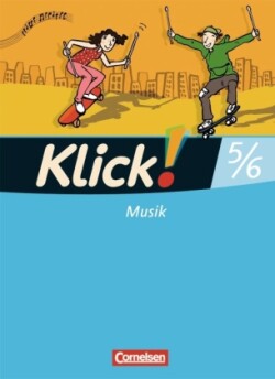 Klick! Musik - Mittel-/Oberstufe - Westliche Bundesländer - 5./6. Schuljahr