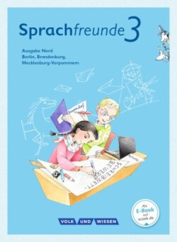 Sprachfreunde - Sprechen - Schreiben - Spielen - Ausgabe Nord (Berlin, Brandenburg, Mecklenburg-Vorpommern) - Neubearbeitung 2015 - 3. Schuljahr