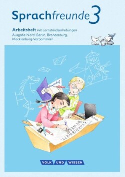 Sprachfreunde - Sprechen - Schreiben - Spielen - Ausgabe Nord (Berlin, Brandenburg, Mecklenburg-Vorpommern) - Neubearbeitung 2015 - 3. Schuljahr