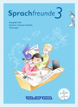 Sprachfreunde - Sprechen - Schreiben - Spielen - Ausgabe Süd (Sachsen, Sachsen-Anhalt, Thüringen) - Neubearbeitung 2015 - 3. Schuljahr