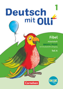 Deutsch mit Olli - Erstlesen - Ausgabe 2021 - 1. Schuljahr Arbeitsheft Basis / Plus inkl. Druckschrift-Lehrgang - Teil A und B im Paket mit BOOKii-Funktion