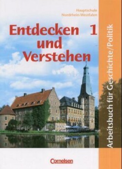 Entdecken und Verstehen, Geschichte / Politik für Hauptschulen in Nordrhein-Westfalen, Bd. 1, Entdecken und verstehen - Geschichte und Politik - Hauptschule Nordrhein-Westfalen - Band 1: 5./6. Schuljahr