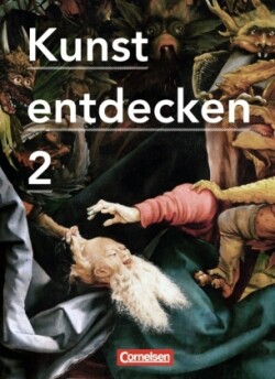 Kunst entdecken - Sekundarstufe I - Band 2