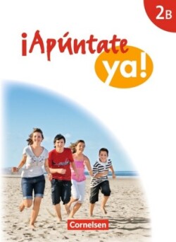 ¡Apúntate! - ¡Apúntate ya! - Differenzierende Schulformen - Ausgabe 2014 - Band 2B