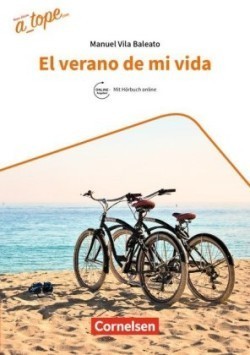 A_tope.com - Spanisch Spätbeginner - Ausgabe 2017 El verano de mi vida - Lektüre