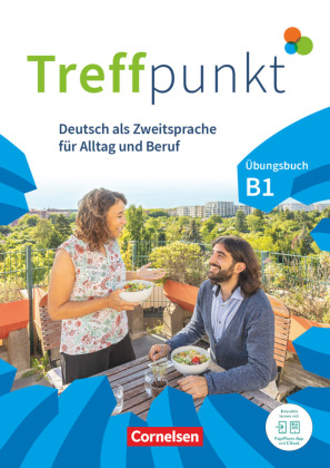 Treffpunkt - Deutsch für die Integration - Allgemeine Ausgabe - Deutsch als Zweitsprache für Alltag und Beruf - B1: Gesamtband