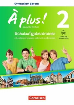 À plus ! - Französisch als 1. und 2. Fremdsprache - Bayern - Ausgabe 2017 - Band 2