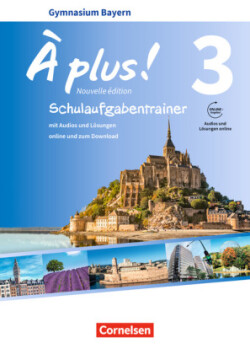 À plus ! - Französisch als 1. und 2. Fremdsprache - Bayern - Ausgabe 2017 - Band 3