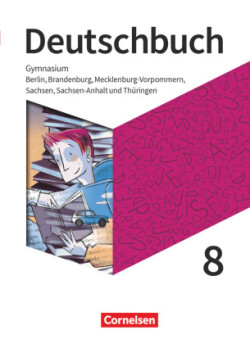 Deutschbuch Gymnasium - Berlin, Brandenburg, Mecklenburg-Vorpommern, Sachsen, Sachsen-Anhalt und Thüringen - Neue Ausgabe - 8. Schuljahr