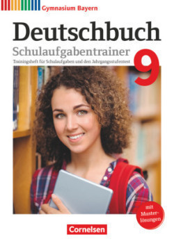 Deutschbuch Gymnasium - Bayern - Neubearbeitung - 9. Jahrgangsstufe Schulaufgabentrainer mit Lösungen