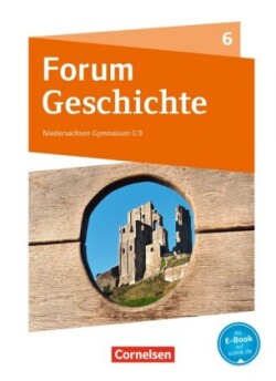 Forum Geschichte - Neue Ausgabe - Gymnasium Niedersachsen / Schleswig-Holstein - Ausgabe 2016 - 6. Schuljahr