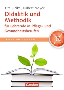 Didaktik und Methodik für Lehrende in Pflege- und Gesundheitsberufen