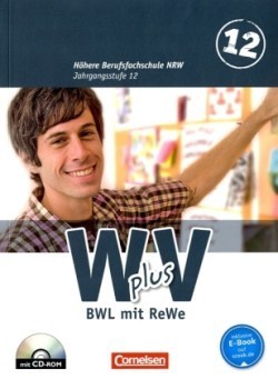 W plus V - Wirtschaft für Fachoberschulen und Höhere Berufsfachschulen - BWL mit Rewe -  Fachhochschulreife Nordrhein-Westfalen - Ausgabe 2013 - Band 2: 12. Jahrgangsstufe