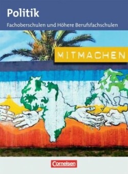 Mitmachen - Politik für Fachoberschulen und Höhere Berufsfachschulen