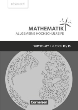 Mathematik - Allgemeine Hochschulreife - Wirtschaft - Klasse 12/13