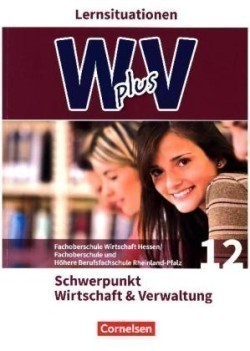 W plus V - Wirtschaft für Fachoberschulen und Höhere Berufsfachschulen - FOS Hessen / FOS und HBFS Rheinland-Pfalz - Ausgabe 2017 - Pflichtbereich 12