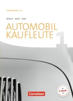 Automobilkaufleute - Ausgabe 2017 - Band 1: Lernfelder 1-4