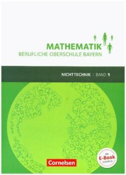 Mathematik - Berufliche Oberschule Bayern - Nichttechnik - Band 1 (FOS 11/BOS 12)