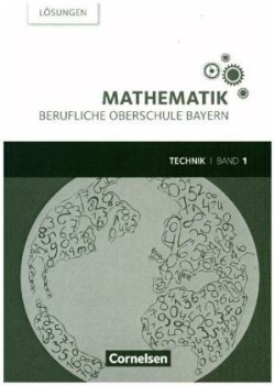 Mathematik - Berufliche Oberschule Bayern - Technik - Band 1 (FOS 11/BOS 12)