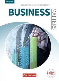 Matters Wirtschaft - Englisch für kaufmännische Ausbildungsberufe - Business Matters 2nd edition - A2-B2