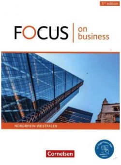 Focus on Business - Englisch für berufliche Schulen - 5th edition - Nordrhein-Westfalen - B1/B2