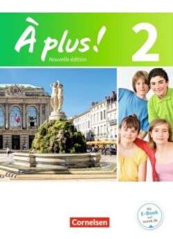 À plus ! - Französisch als 1. und 2. Fremdsprache - Ausgabe 2012 - Band 2