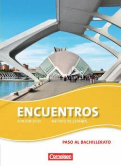 Encuentros - Método de Español - Spanisch als 3. Fremdsprache - Ausgabe 2010 - Paso al bachillerato