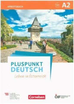 Pluspunkt Deutsch - Leben in Österreich - A2