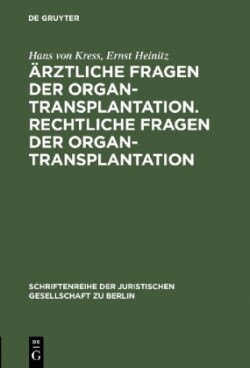 �rztliche Fragen der Organtransplantation. Rechtliche Fragen der Organtransplantation