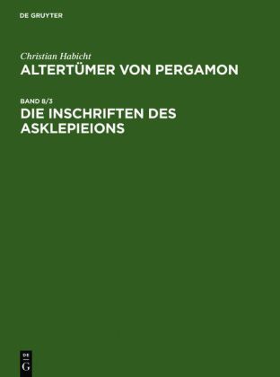 Altertümer von Pergamon, Bd. Band 8/3, Die Inschriften des Asklepieions