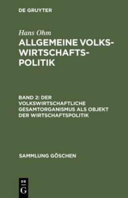 volkswirtschaftliche Gesamtorganismus als Objekt der Wirtschaftspolitik