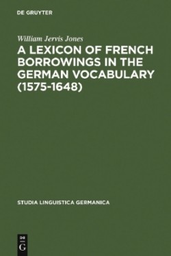 Lexicon of French Borrowings in the German Vocabulary (1575-1648)