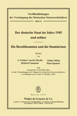 Deutsche Staat Im Jahre 1945 Und Seither. Die Berufsbeamten Und Die Staatskrisen