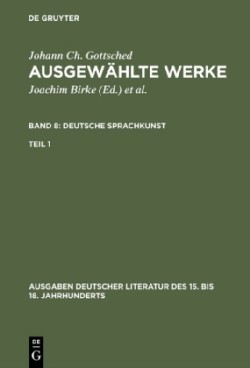 Ausgewählte Werke, Bd 8/Tl 1, Ausgaben deutscher Literatur des 15. bis 18. Jahrhunderts Band 8/Teil 1