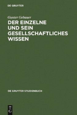 Einzelne und sein gesellschaftliches Wissen