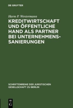 Kreditwirtschaft und öffentliche Hand als Partner bei Unternehmenssanierungen