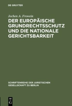 europäische Grundrechtsschutz und die nationale Gerichtsbarkeit