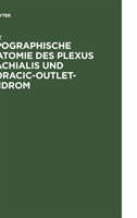 Topographische Anatomie Des Plexus Brachialis Und Thoracic-Outlet-Syndrom