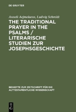 Traditional Prayer in the Psalms / Literarische Studien zur Josephsgeschichte