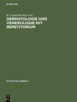 Dermatologie und Venerologie mit Repetitorium