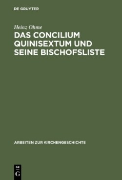 Concilium Quinisextum Und Seine Bischofsliste