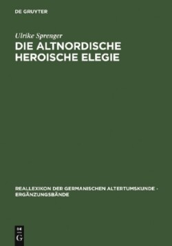 Die Altnordische Heroische Elegie