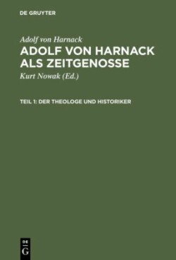 Adolf von Harnack als Zeitgenosse, 2 Bde.