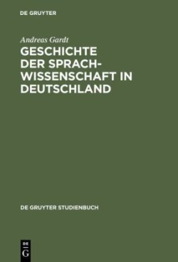 Geschichte der Sprachwissenschaft in Deutschland Vom Mittelalter bis ins 20. Jahrhundert