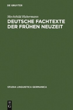 Deutsche Fachtexte der frühen Neuzeit Naturkundlich-medizinische Wissensvermittlung im Spannungsfeld von Latein und Volkssprache