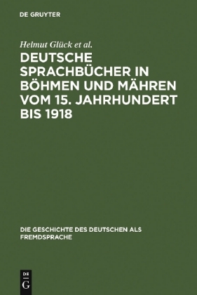 Deutsche Sprachbücher in Böhmen und Mähren vom 15. Jahrhundert bis 1918 Eine teilkommentierte Bibliographie