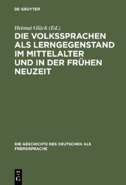 Die Volkssprachen als Lerngegenstand im Mittelalter und in der frühen Neuzeit Akten des Bamberger Symposions am 18. und 19. Mai 2001