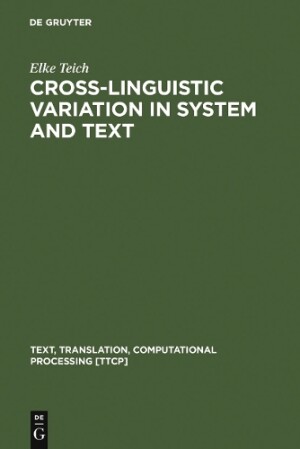 Cross-Linguistic Variation in System and Text A Methodology for the Investigation of Translations and Comparable Texts