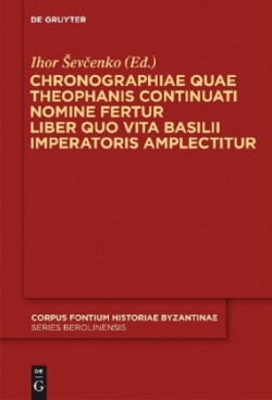 Chronographiae quae Theophanis Continuati nomine fertur Liber quo Vita Basilii Imperatoris amplectitur